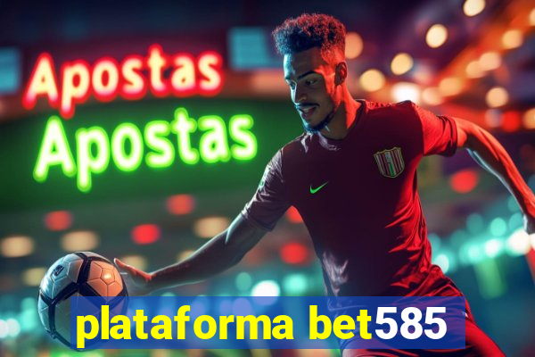 plataforma bet585